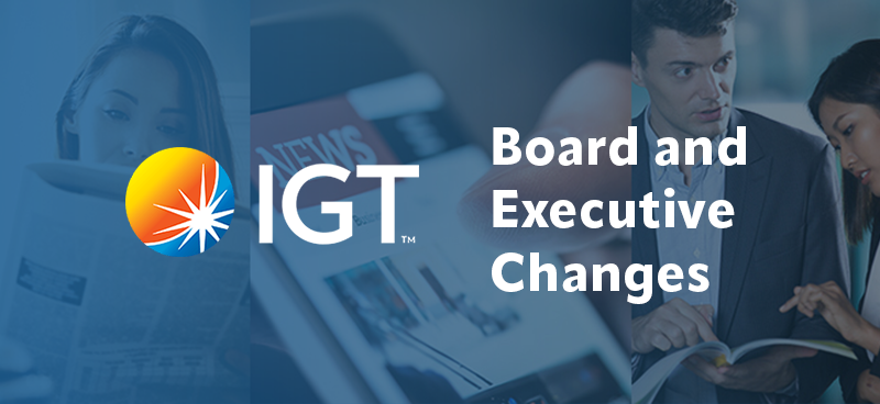 IGT announce position changes within the board and executive positions