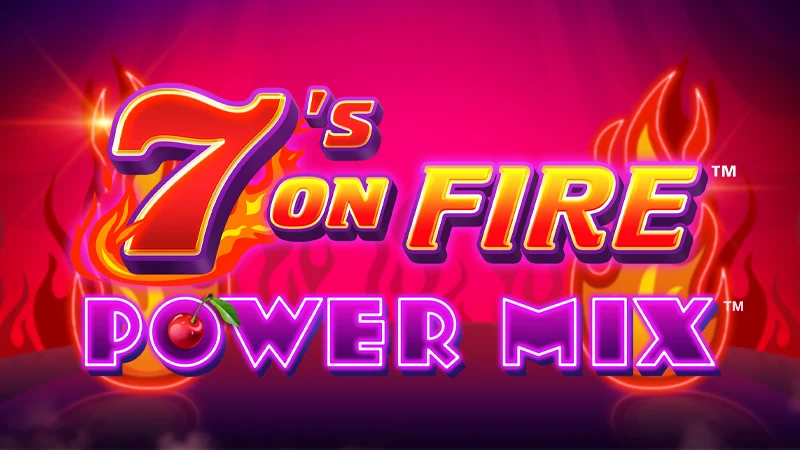 7s on Fire Power Mix showcases four different sets of reels