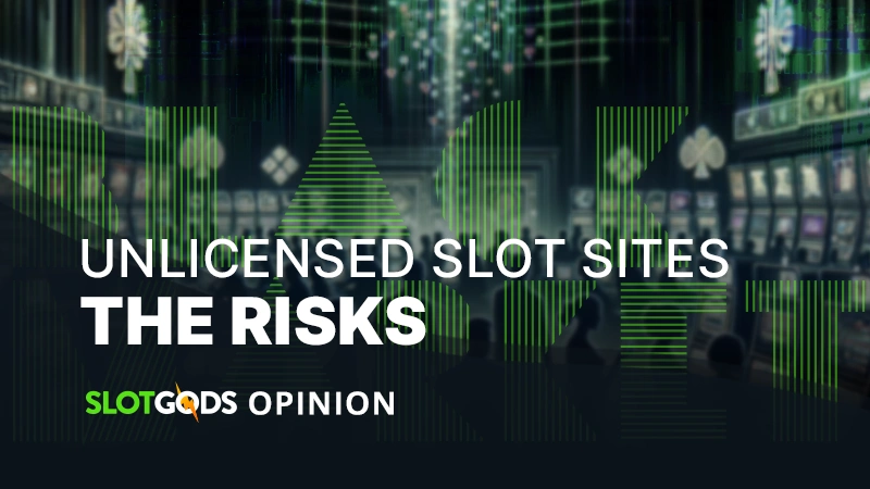 Risks and implications of betting with unlicensed slot sites
