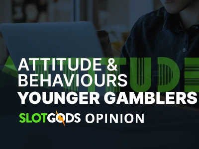 Younger gamblers: attitudes and behaviours