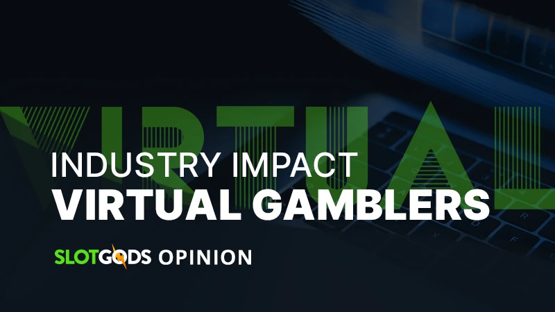 What does the new generation of 'virtual gamblers' mean for the industry?
