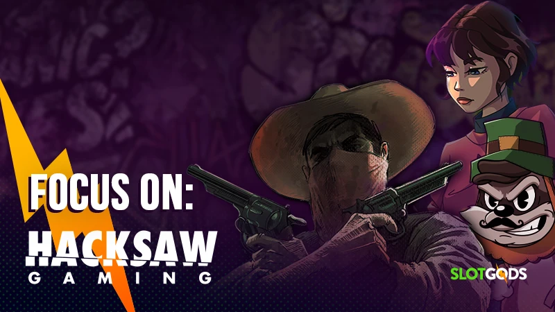 Focus On: Hacksaw Gaming