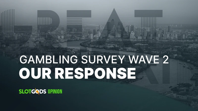 Gambling Survey for Great Britain Wave 2 results - our response